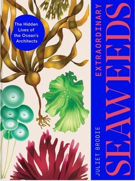 portada Seaweed: The Wonder and Science of the World's Most Successful Plants (en Inglés)