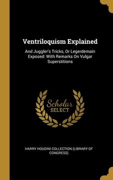 portada Ventriloquism Explained: And Juggler's Tricks, Or Legerdemain Exposed: With Remarks On Vulgar Superstitions