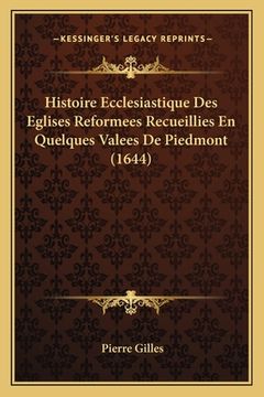 portada Histoire Ecclesiastique Des Eglises Reformees Recueillies En Quelques Valees De Piedmont (1644) (en Francés)