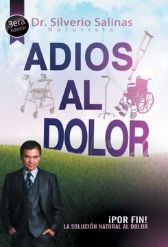 portada Adios al Dolor: Por Fin! La Solucion Natural al Dolor Humano (in Spanish)