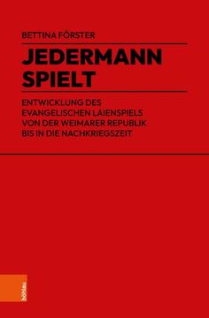 portada Jedermann Spielt: Entwicklung Des Evangelischen Laienspiels Von Der Weimarer Republik Bis in Die Nachkriegszeit (en Alemán)