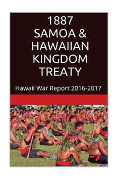 portada 1887 SAMOA & The HAWAIIAN KINGDOM TREATY: Hawaii War Report 2016-2017