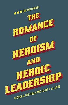 portada The Romance of Heroism and Heroic Leadership (Emerald Points) (en Inglés)
