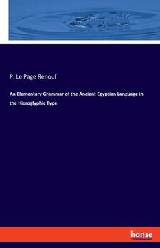 portada An Elementary Grammar of the Ancient Egyptian Language in the Hieroglyphic Type (en Inglés)