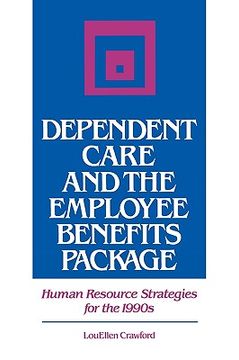 portada dependent care and the employee benefits package: human resource strategies for the 1990s