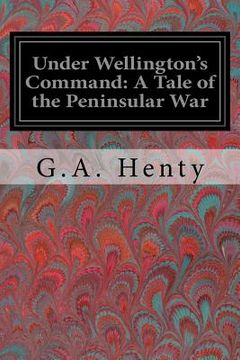 portada Under Wellington's Command: A Tale of the Peninsular War (en Inglés)