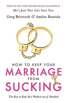 portada How to Keep Your Marriage From Sucking: The Keys to Keep Your Wedlock out of Deadlock (in English)