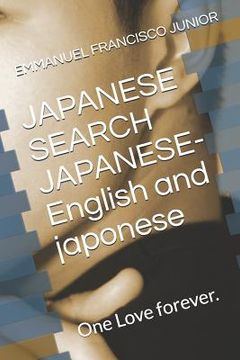 portada Japanese Search Japanese- English and Japonese: One Love Forever. (en Inglés)