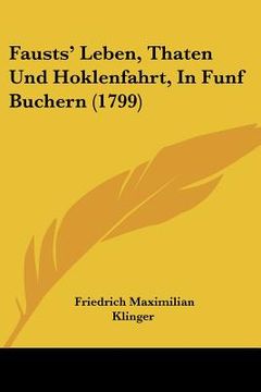 portada fausts' leben, thaten und hoklenfahrt, in funf buchern (1799) (en Inglés)