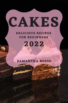 portada My Cakes 2022: Delicious Recipes for Beginners (in English)