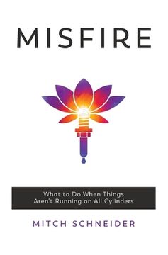 portada Misfire: What To Do When Things Aren't Running On All Cylinders (en Inglés)