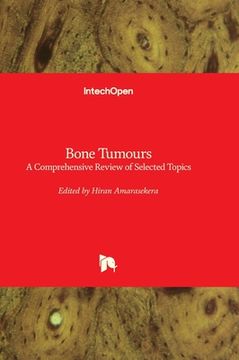 portada Bone Tumours - A Comprehensive Review of Selected Topics (en Inglés)