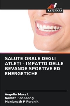 portada Salute Orale Degli Atleti - Impatto Delle Bevande Sportive Ed Energetiche (en Italiano)