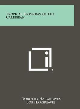 portada tropical blossoms of the caribbean (in English)
