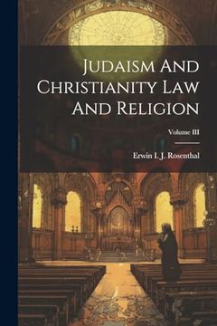 portada Judaism and Christianity law and Religion; Volume iii