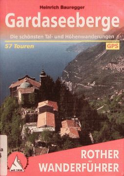 portada Gardaseeberge. Die Schönsten Tal- und Höhenwanderungen: 55 Ausgewählte Tagestouren Sowie Zwei Mehrtageswanderungen. (in German)