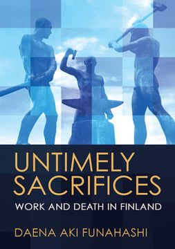 portada Untimely Sacrifices: Work and Death in Finland (en Inglés)