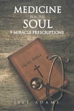 portada Medicine for the Soul: 9 Miracle Prescriptions (en Inglés)