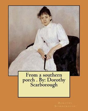 portada From a southern porch . By: Dorothy Scarborough 