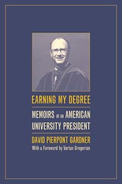portada earning my degree: memoirs of an american university president (en Inglés)