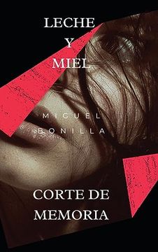 portada Leche y Miel: Corte de Memoria (in Spanish)