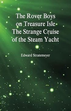 portada The Rover Boys on Treasure Isle The Strange Cruise of the Steam Yacht (en Inglés)