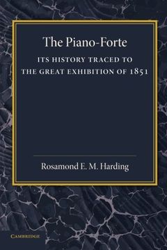portada The Piano-Forte: Its History Traced to the Great Exhibition of 1851 (en Inglés)