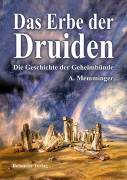 portada Das Erbe der Druiden: Die Geschichte der Geheimbünde: Über die Kelten, Druiden, Pythagoräer, Essäer, Heilige, Barden und Freimaurer (en Alemán)