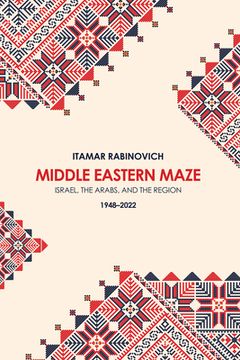 portada Middle Eastern Maze: Israel, The Arabs, and the Region 1948-2022 (en Inglés)