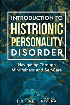 portada Introduction to Histrionic Personality Disorder: Navigating Through Mindfulness and Self-Care