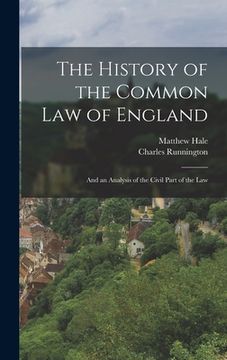 portada The History of the Common Law of England: And an Analysis of the Civil Part of the Law