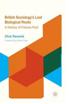 portada British Sociology's Lost Biological Roots: A History of Futures Past (en Inglés)