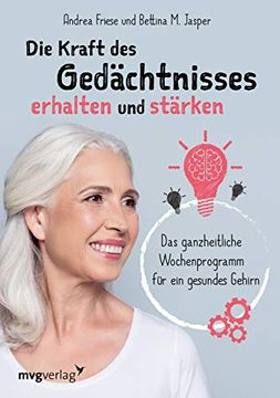 portada Die Kraft des Gedächtnisses Erhalten und Stärken: Das Ganzheitliche Wochenprogramm für ein Gesundes Gehirn (in German)