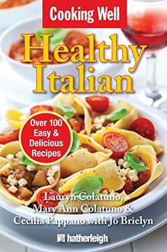 portada Cooking Well: Healthy Italian: Over 100 Easy & Delicious Recipes (en Inglés)