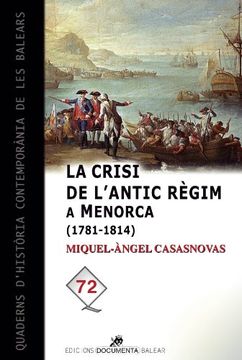 portada Crisi de L'antic Règim a Menorca (1781-1814), la (Quaderns D'història Contemporània de les Balears) (en Catalá)