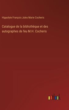 portada Catalogue de la bibliothèque et des autographes de feu M.H. Cocheris (en Francés)