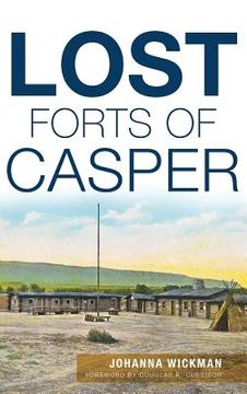 portada Lost Forts of Casper (in English)