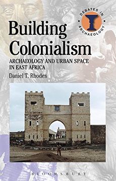 portada Building Colonialism (Debates in Archaeology)