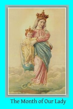 portada The Month of Our Lady: Under the Patronage of Our Lady of Victory (en Inglés)