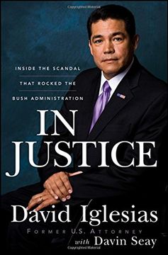 portada In Justice: Inside the Scandal That Rocked the Bush Administration (en Inglés)