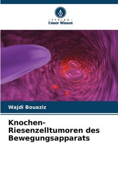 portada Knochen-Riesenzelltumoren des Bewegungsapparats (en Alemán)