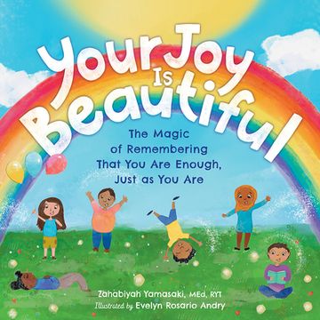 portada Your Joy Is Beautiful: The Magic of Remembering That You Are Enough, Just as You Are (en Inglés)