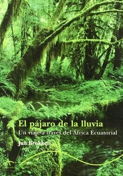portada El Pájaro de la Lluvia: Un Viaje a Través del África Ecuatorial (in Spanish)