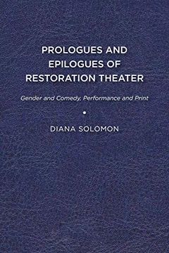 portada Prologues and Epilogues of Restoration Theater: Gender and Comedy, Performance and Print (en Inglés)