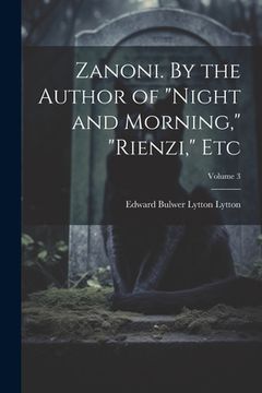 portada Zanoni. By the Author of "Night and Morning," "Rienzi," etc; Volume 3 (in English)