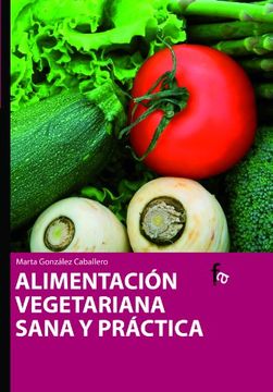 portada Alimentacion Vegetariana Sana y Practa (in Spanish)