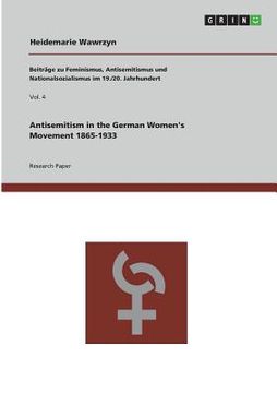portada Antisemitism in the German Women's Movement 1865-1933 (en Inglés)