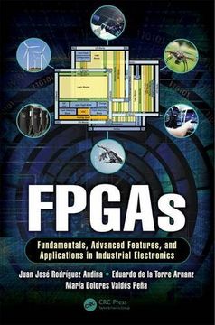 portada FPGAs: Fundamentals, Advanced Features, and Applications in Industrial Electronics (in English)