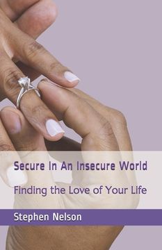 portada Secure In An Insecure World: Finding the Love of Your Life