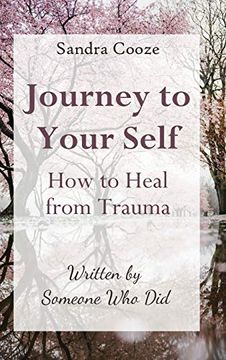 portada Journey to Your Self-How to Heal From Trauma: Written by Someone who did 